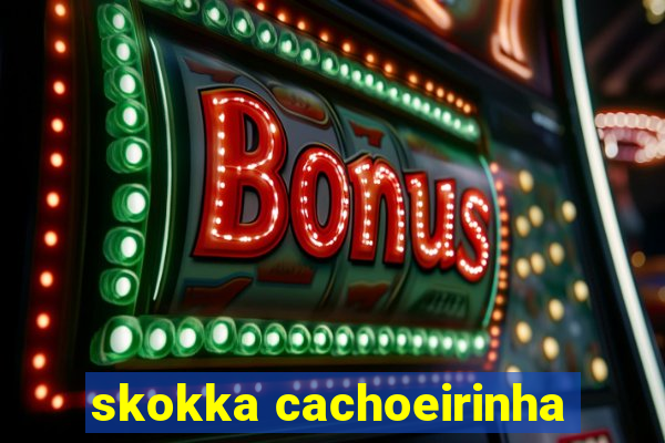 skokka cachoeirinha